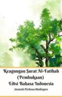 Ebook Keagungan Surat Al-Fatihah (Pembukaan) Edisi Bahasa Indonesia di Jannah Firdaus Mediapro edito da Jannah Firdaus Mediapro Studio