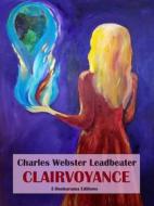 Ebook Clairvoyance di Charles Webster Leadbeater edito da E-BOOKARAMA