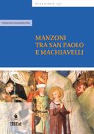 Ebook Manzoni tra San Paolo e Machiavelli di Francesca D&apos;Alessandro edito da EDUCatt Università Cattolica