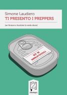 Ebook Ti presento i preppers (se finisce a fucilate la vedo dura) di Simone Laudiero edito da Zandegù