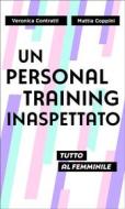 Ebook Un personal training inaspettato di Veronica Contratti, Mattia Coppini edito da Blonk