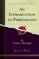 Ebook An Introduction to Phrenology di Robert Macnish edito da Forgotten Books