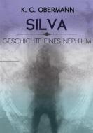 Ebook Silva - Geschichte eines Nephilim di K. C. Obermann edito da Books on Demand