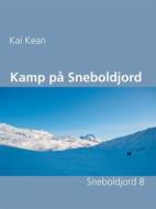 Ebook Kamp på Sneboldjord di Kai Kean edito da Books on Demand