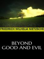 Ebook Beyond Good and Evil di Friedrich Wilhelm Nietzsche edito da anna ruggieri