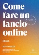 Ebook Come fare un lancio online di Jeff Walker edito da Unicomunicazione.it
