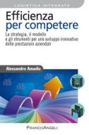 Ebook Efficienza per competere di Alessandro Amadio edito da Franco Angeli Edizioni