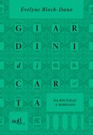 Ebook Giardini di carta di Bloch-Dano Évelyne edito da ADD Editore