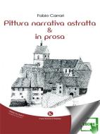 Ebook Pittura narrativa astratta / & / in prosa di Fabio Carrari edito da Kimerik