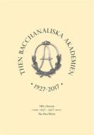 Ebook Then Bacchanaliska Akademien 1927-2017 di Åke Pino Pilotti edito da Books on Demand