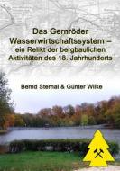 Ebook Das Gernröder Wasserwirtschaftssystem - ein Relikt der bergbaulichen Aktivitäten des 18. Jahrhunderts di Bernd Sternal, Günter Wilke edito da Books on Demand