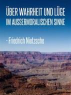 Ebook Über Wahrheit und Lüge im außermoralischen Sinne di Friedrich Nietzsche edito da Books on Demand