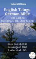 Ebook English Telugu German Bible - The Gospels - Matthew, Mark, Luke & John di Truthbetold Ministry edito da TruthBeTold Ministry