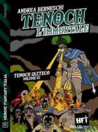 Ebook Tenoch, l'immortale di Andrea Berneschi edito da Delos Digital