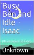 Ebook Busy Ben and Idle Isaac di Unknown edito da iOnlineShopping.com