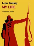 Ebook My Life di Leon Trotsky edito da E-BOOKARAMA