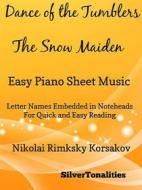 Ebook Dance of the Tumblers Snow Maiden Easy Piano Sheet Music di Silvertonalities edito da SilverTonalities