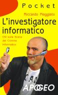 Ebook L'investigatore informatico di Riccardo Meggiato edito da Apogeo
