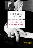 Ebook La bellezza è un malinteso di Dazieri Sandrone edito da Mondadori