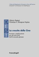 Ebook La crescita della Cina. Scenari e implicazioni per gli altri poli dell'economia globale di Alberto Bagnai, Christian A. Mongeau Ospina edito da Franco Angeli Edizioni