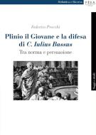 Ebook Plinio il Giovane e la difesa di C. Iulius Bassus di Federico Procchi edito da Pisa University Press Srl