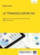 Ebook Le triangolazioni IVA di Matilde Fiammelli edito da Fisco e Tasse