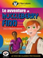 Ebook Le avventure di Huckleberry Finn (Audio-eBook) di Mark Twain edito da Il Narratore