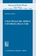 Ebook Colpa penale del medico e sicurezza delle cure di Matteo Caputo edito da Giappichelli Editore