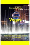 Ebook Vegas di Miglio Giancarlo edito da ilmiolibro self publishing