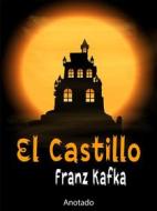Ebook El Castillo - (Anotado) di Franz Kafka edito da Scudo SSV