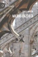 Ebook Milano razzista di Dante Maffia edito da la Bussola