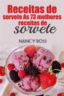 Ebook Receitas De Sorvete As 73 Melhores Receitas De Sorvete Nancy Ross di Nancy Ross edito da Michael van der Voort