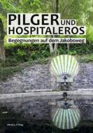 Ebook Pilger und Hospitaleros di Vltreia e. V edito da Books on Demand