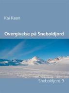 Ebook Overgivelse på Sneboldjord di Kai Kean edito da Books on Demand