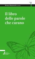 Ebook Il libro delle parole che curano di Bruno Mazzocchi edito da Edizioni Messaggero Padova
