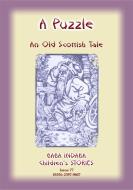 Ebook A PUZZLE - An Old Scottish Riddle di Anon E Mouse edito da Abela Publishing