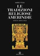 Ebook Le tradizioni religiose amerindie di Mario Polia edito da Edizioni Mediterranee