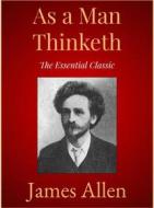 Ebook As A Man Thinketh di James Allen edito da Andura Publishing