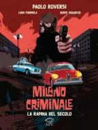 Ebook Milano Criminale – La rapina del secolo di Paolo Roversi edito da Edizioni NPE