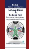 Ebook Le Loup blanc & Le Loup noir - Tome 1 di Isabelle Granouillac edito da Le Lys Bleu Éditions