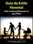 Ebook Guia De Estilo Parental di Amanda Winter edito da Amanda Winter