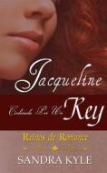 Ebook Jacqueline: Codiciada Por Un Rey (Reinos De Romance, Libro 1) di Sandra Kyle edito da Babelcube Inc.