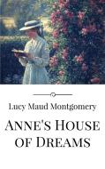 Ebook Anne's House of Dreams di Lucy Maud Montgomery edito da Lucy Maud Montgomery