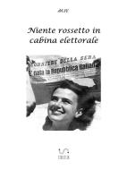 Ebook Niente rossetto in cabina elettorale di Autori Vari edito da AA.VV.
