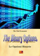Ebook Le Opzioni Binarie di The Chief Economist edito da Edizioni R.E.I.