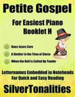 Ebook Petite Gospel for Easiest Piano Booklet H di Silvertonalities edito da SilverTonalities