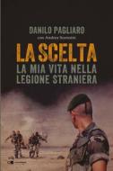 Ebook La scelta di Andrea Sceresini, Danilo Pagliaro edito da Chiarelettere