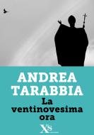 Ebook La ventinovesima ora (XS Mondadori) di Tarabbia Andrea edito da Mondadori