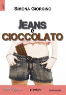 Ebook Jeans e cioccolato di Simona Giorgino edito da 0111 Edizioni
