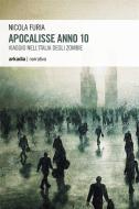 Ebook Apocalisse Anno 10 di Nicola Furia edito da Arkadia Editore